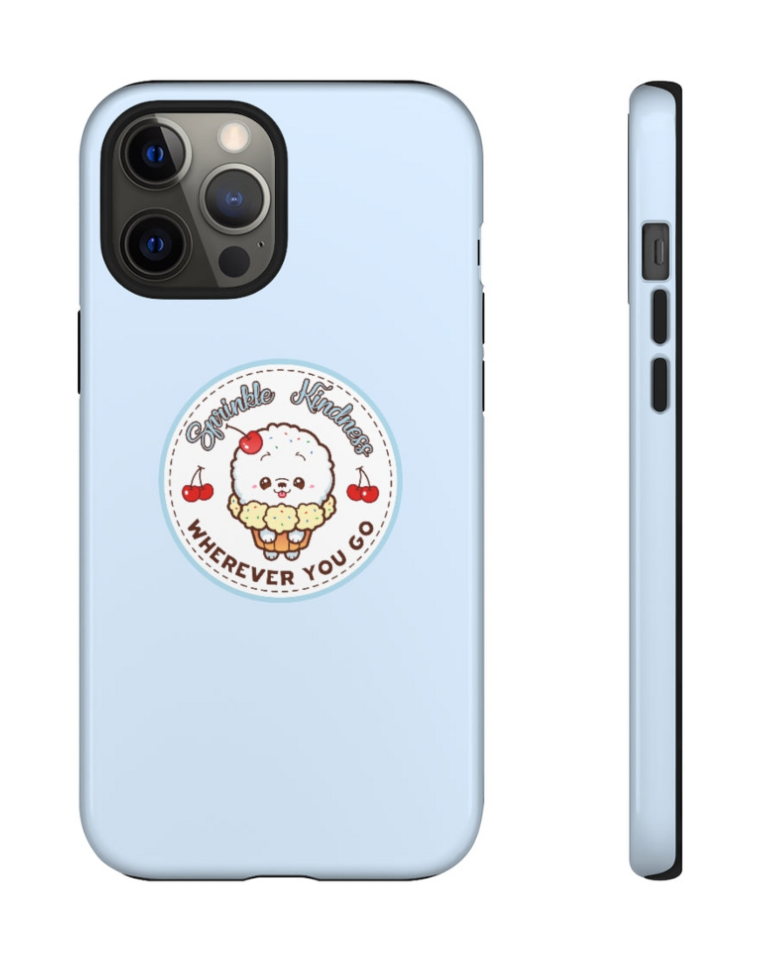 Pastel Blue Phone Case that reads Sprinkle Kindness Wherever You Go with a dog cupcake