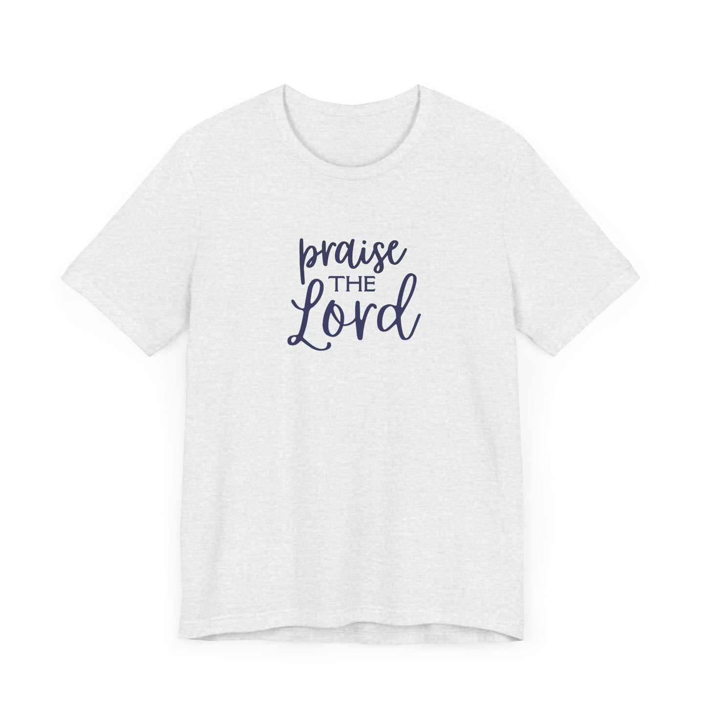 Praise the Lord Short Sleeve Tee, Women's Faith T-shirt, Christian T-shirt, Faith Based Tee