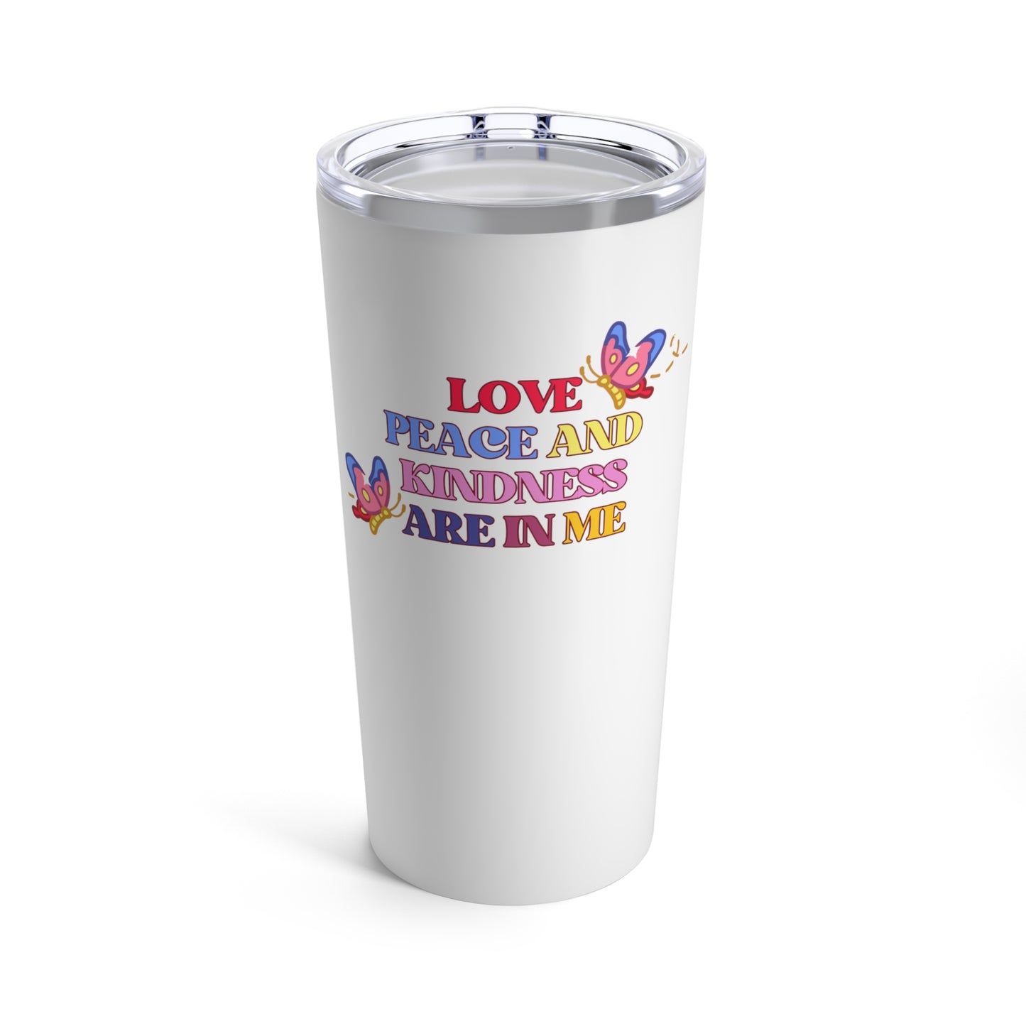 Love Peace and Kindness Tumbler 20oz, Travel Mug, Stainless Steel Mug, Insulated Tumbler,