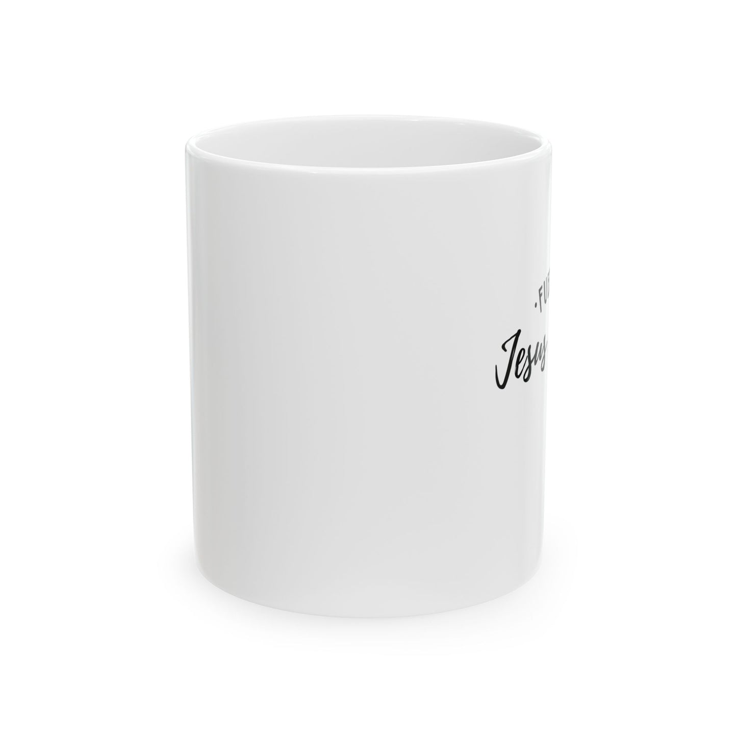 Fueled by Jesus Ceramic Mug — Christian Coffee Cup (11oz & 15oz)