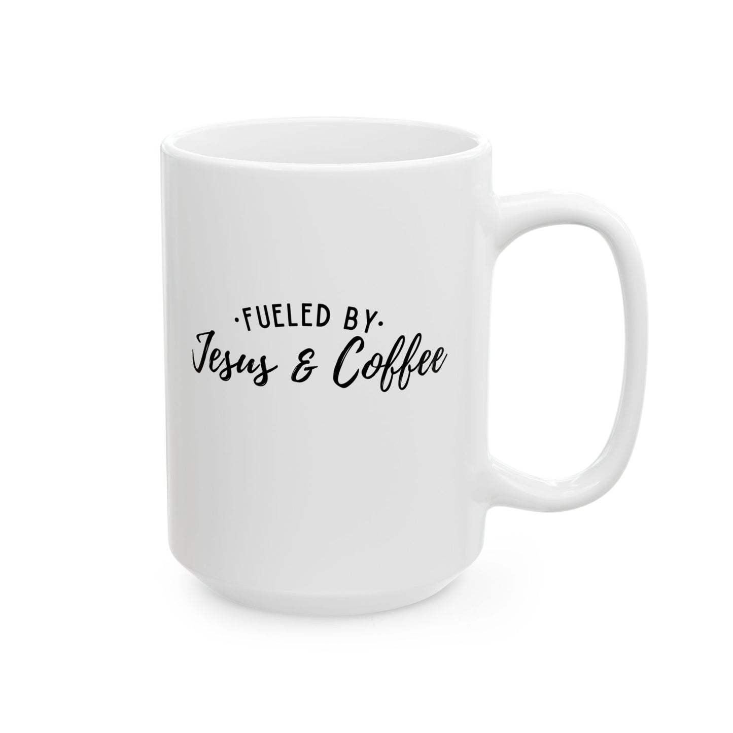 Fueled by Jesus Ceramic Mug — Christian Coffee Cup (11oz & 15oz)