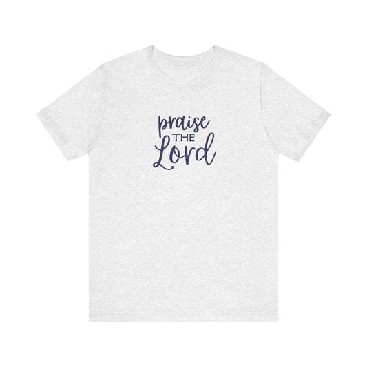 Praise the Lord Short Sleeve Tee, Women's Faith T-shirt, Christian T-shirt, Faith Based Tee