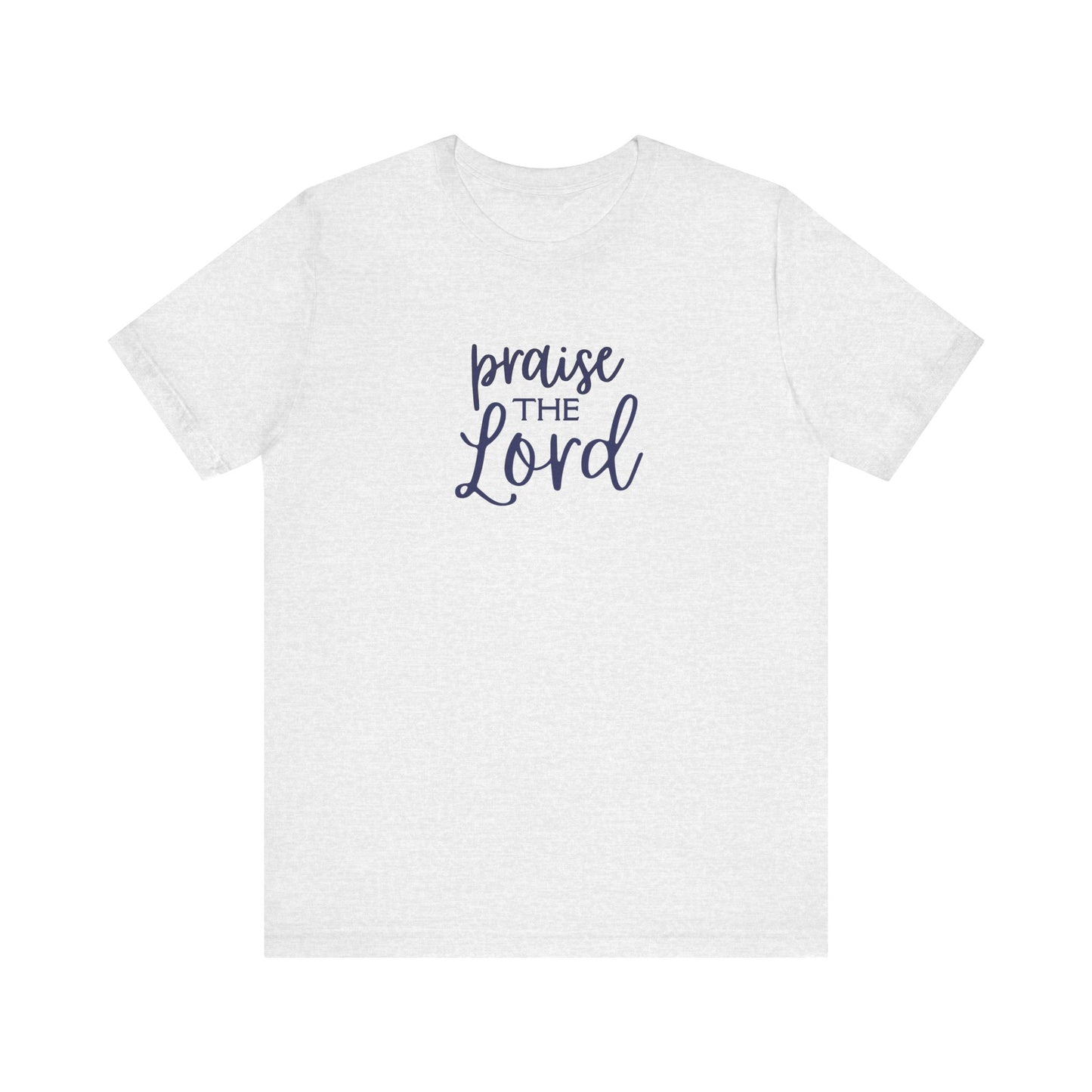 Praise the Lord Short Sleeve Tee, Women's Faith T-shirt, Christian T-shirt, Faith Based Tee