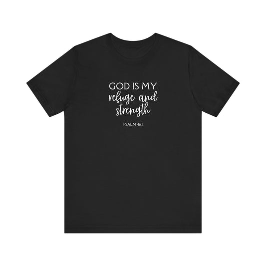 God Is My Refuge And My Strength T-shirt, Proverbs Tee